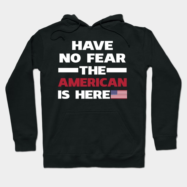 Have No Fear The American Is Here Hoodie by isidrobrooks